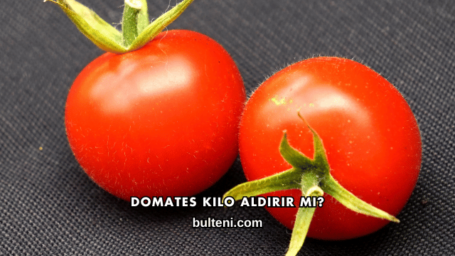 Domates Kilo Aldırır mı?