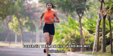 Egzersiz Yapmak Kilo Verdirir mi?