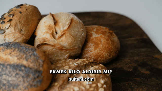 Ekmek Kilo Aldırır mı?