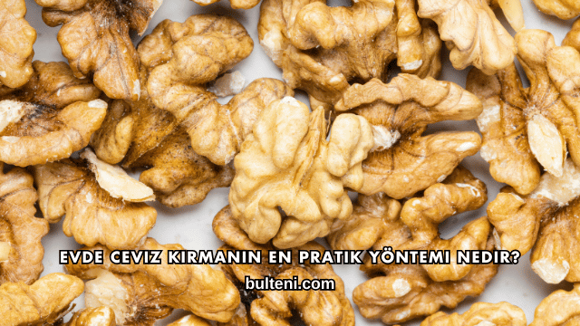 Evde Ceviz Kırmanın En Pratik Yöntemi Nedir?