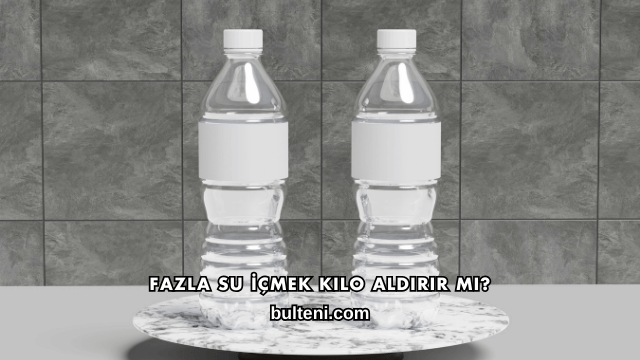 Fazla Su İçmek Kilo Aldırır mı?