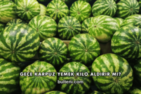 Gece Karpuz Yemek Kilo Aldırır mı?
