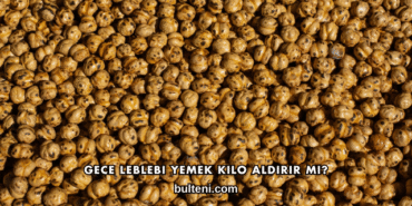 Gece Leblebi Yemek Kilo Aldırır mı?