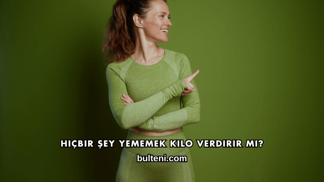 Hiçbir Şey Yememek Kilo Verdirir mi?