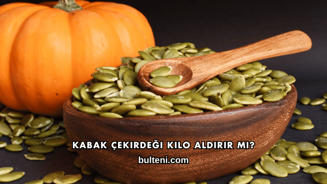 Kabak Çekirdeği Kilo Aldırır mı?