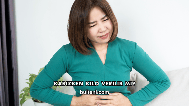 Kabızken Kilo Verilir mi?