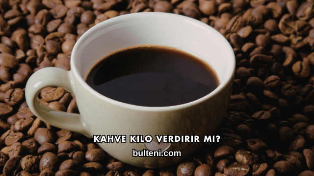 Kahve Kilo Verdirir mi?