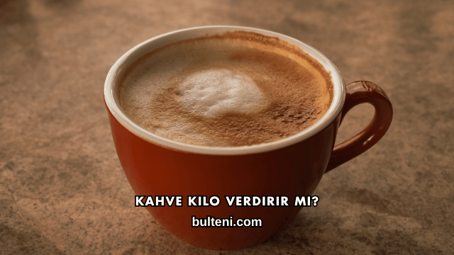 Kahve Kilo Verdirir mi?