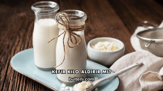 Kefir Kilo Aldırır mı?
