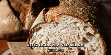 Kepek Ekmek Kilo Verdirir mi?