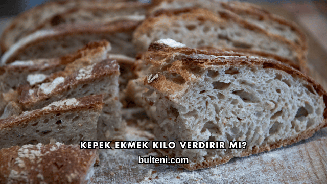 Kepek Ekmek Kilo Verdirir mi?