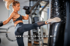 Kick Boks Kilo Verdirir mi?