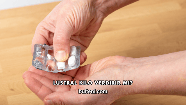 Lustral Kilo Verdirir mi?