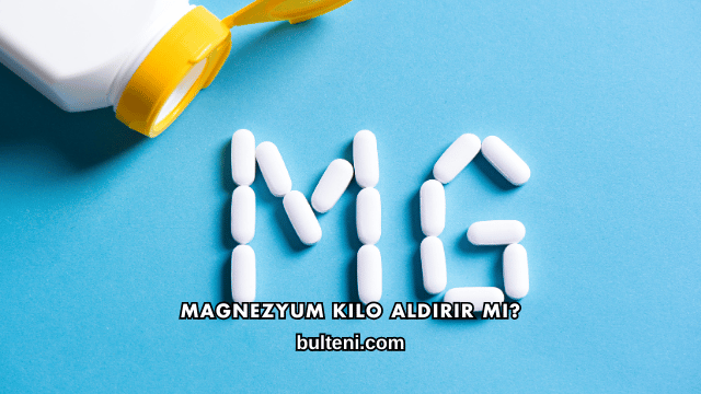 Magnezyum Kilo Aldırır mı?