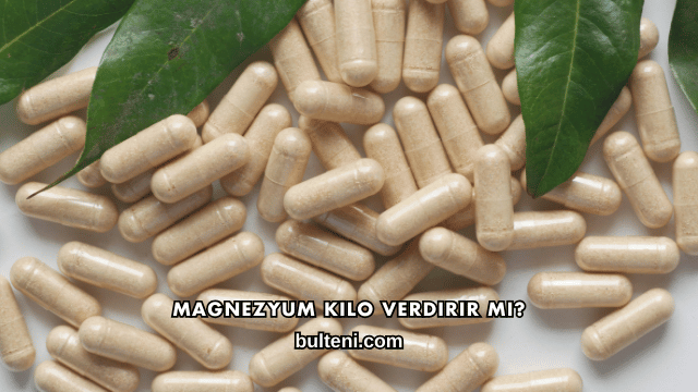 Magnezyum Kilo Verdirir mi?