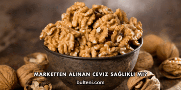 Marketten Alınan Ceviz Sağlıklı mı?
