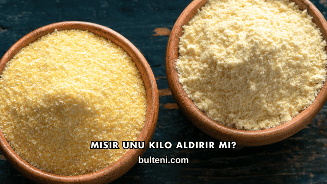 Mısır Unu Kilo Aldırır mı?
