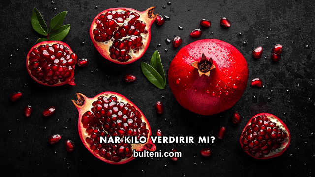 Nar Kilo Verdirir mi?