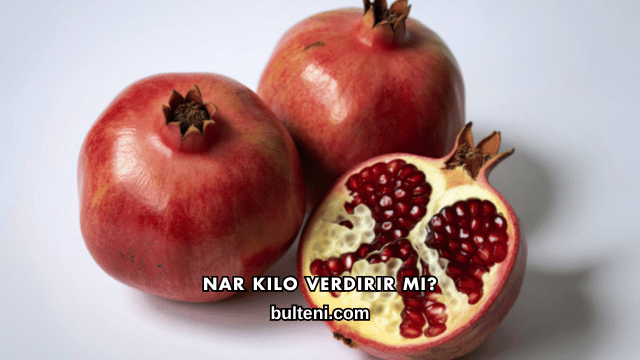 Nar Kilo Verdirir mi?