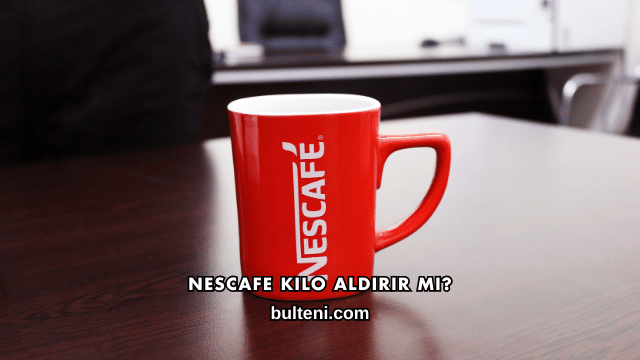 Nescafe Kilo Aldırır mı?