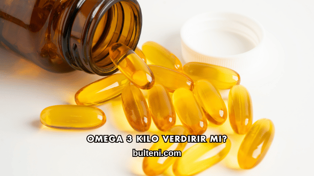 Omega 3 Kilo Verdirir mi?