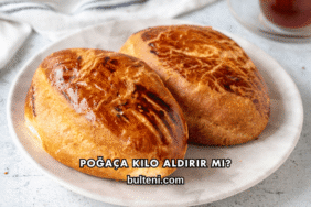 Poğaça Kilo Aldırır mı?
