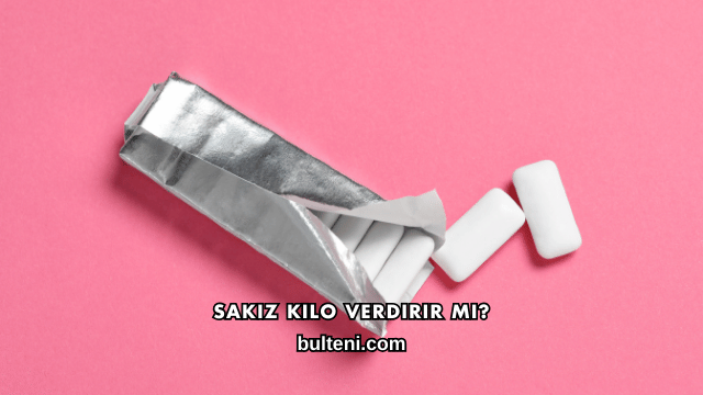 Sakız Kilo Verdirir mi?