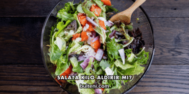 Salata Kilo Aldırır mı?