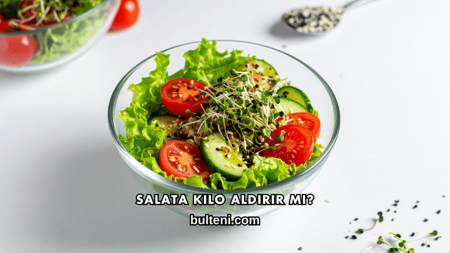 Salata Kilo Aldırır mı?