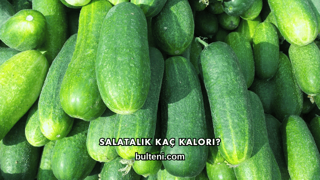 Salatalık Kaç Kalori?