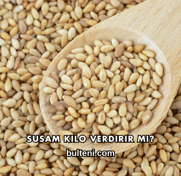 Susam Kilo Verdirir mi?