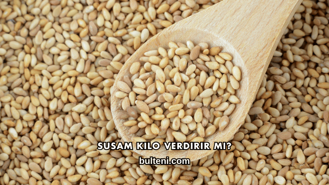 Susam Kilo Verdirir mi?