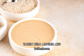 Tahin Kilo Aldırır mı?