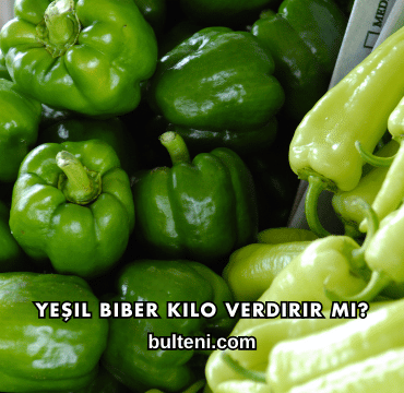 Yeşil Biber Kilo Verdirir mi?