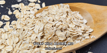 Yulaf Kilo Aldırır mı?