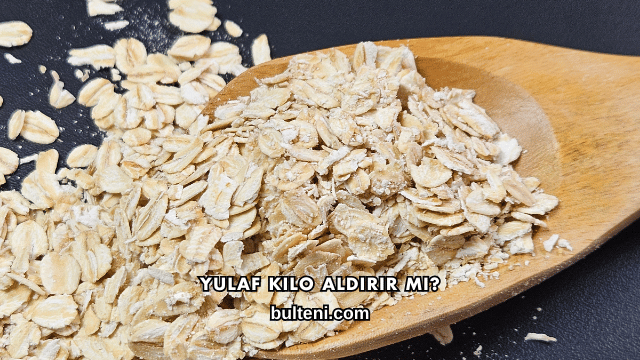 Yulaf Kilo Aldırır mı?